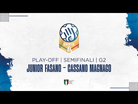 Play Serie A Gold [SEMIFINALI | PLAY-OFF - G2] | JUNIOR FASANO - CASSANO MAGNAGO