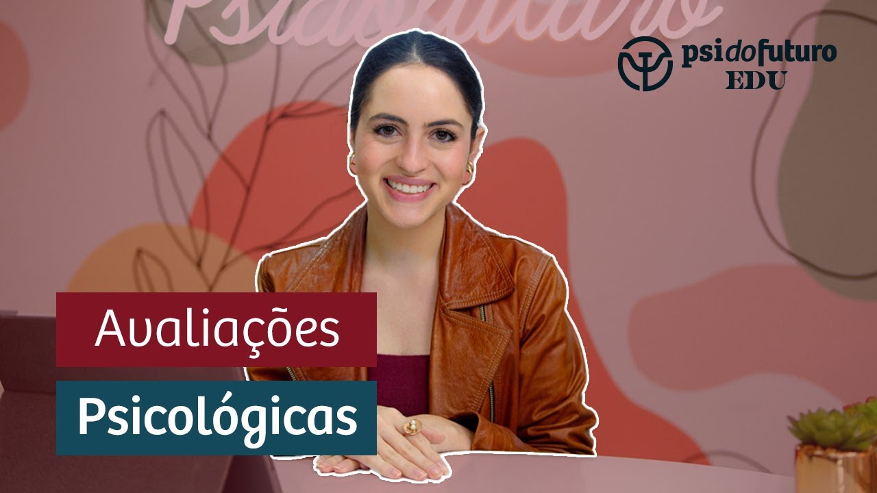 O que é avaliação psicológica? | Psi do Futuro Edu