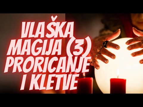 VLAŠKA MAGIJA (3) - Proricanje Sudbine i Skidanje Kletvi