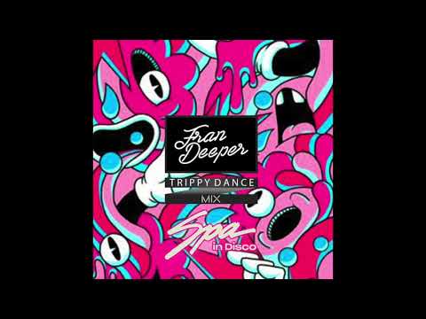 Fran Deeper - TRIPPY DANCE -   June Spa In Disco Mix