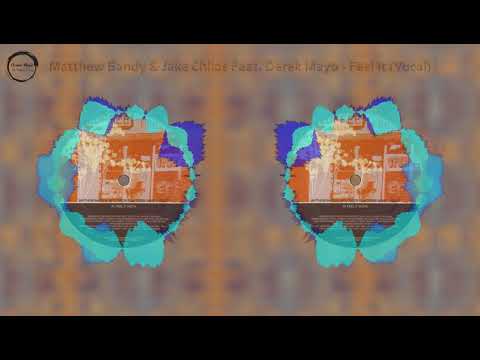 Matthew Bandy & Jake Childs Feat. Derek Mayo - Feel It (Vocal Mix)