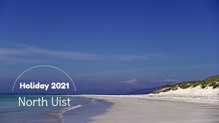 The Outer Hebrides; Trip to North Uist and Harris in the Western Isles 2021