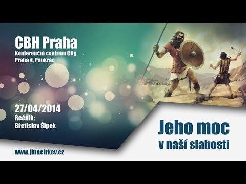 2014/04/27 CBH - Jeho moc v naší slabosti - Břetislav Šípek