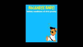 Love Me Tender - Lullaby Renditions of Elvis Presley