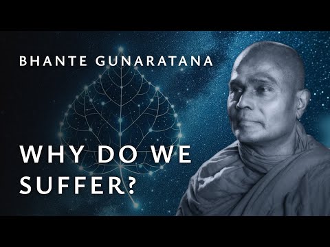 Why do we suffer? | Bhante Gunaratana | The Wisdom Academy