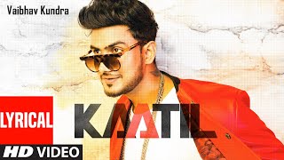 Kaatil (LYRICAL) Vaibhav Kundra NEW PUNJABI SONG | DJ UpsideDown, Shruti Sinha | Latest Punjabi Song