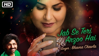 Jab Se Teri Arzoo Hai | Bhavna Chawla | Joy Sarkar| Love songs 2017