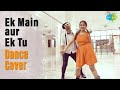Ek Main Aur Ek Tu Dance Cover By Punit Bosky Asha Bhosle Kishore Kumar Impulse Studio