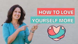 How to Love Yourself More: 3 Keys to Self-esteem