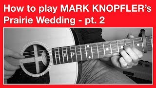 Mark Knopfler - Prairie Wedding How to play Chords
