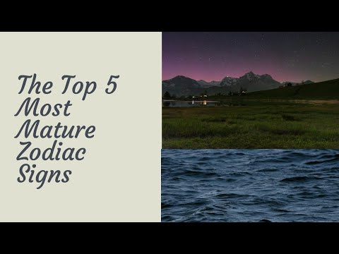 The Top 5 most Mature Zodiac Signs