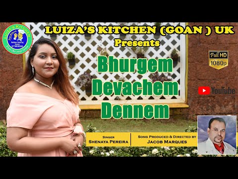 New Konkani Song 2021 : BHURGEM DEVACHEM DENNEM by Luiza's Kitchen Presentation JACOB MARQUES