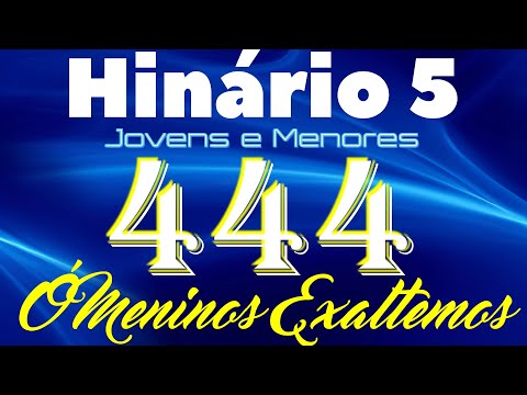 HINO 444 CCB - Meninos Exaltemos - HINÁRIO 5 COM LETRAS