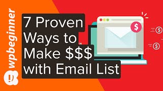 7 Proven Ways to Make Money with Your Email List