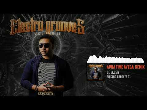 06.Gully Boy - Apna Time Ayega ( DJ A.Sen Electro Rendition )