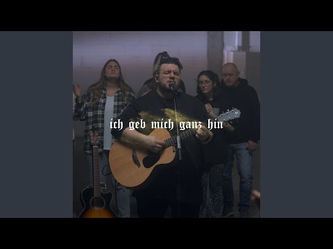 Ich geb mich ganz hin (Live)