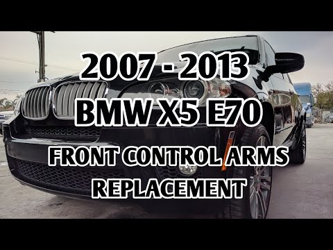 2007 - 2013 BMW X5 E70 front control arms removal replacement (2008 - 2014 BMW X6 E71)