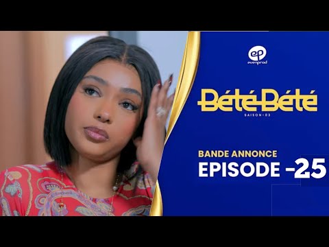 BÈTÈ BÈTÈ Saison 3 épisode 25 Bande annonce 