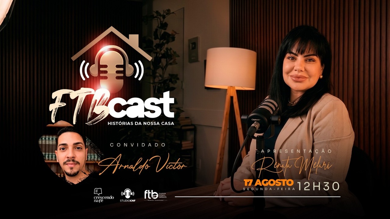 FTB CAST - RENATA MELARI conversa com ARNALDO VICTOR