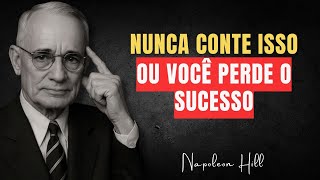 7 Coisas Que Você Nunca Deve Contar a Ninguém Para Atrair Sucesso e Prosperidade | Napoleon Hill