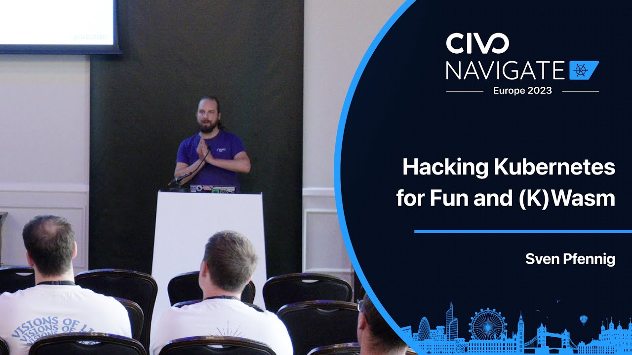 Hacking Kubernetes for Fun and KWasm with Sven Pfennig