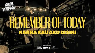 Download lagu REMEMBER OF TODAY - KARNA KAU AKU DISINI | LIVE NOISE TEENAGE POPPUNK EDITION mp3