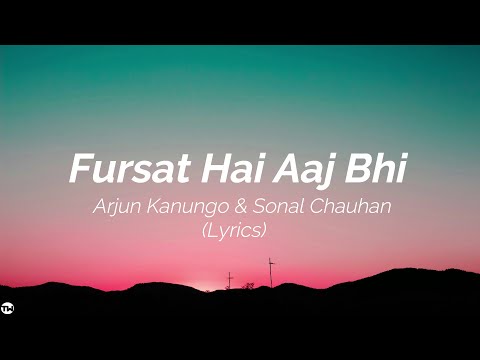 Arjun Kanungo & Sonal Chauhan - Fursat Hai Aaj Bhi