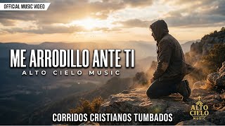 ME ARRODILLO ANTE TI