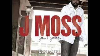 J Moss - Sweet Jesus (Legendado)
