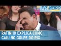 Ratinho Cai No Golpe Do PIX E Perde R 50 Mil Primeiro Impacto 01 10 24