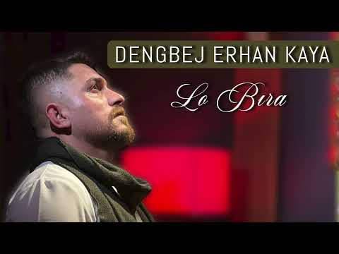 Dengbej Erhan Kaya - Lo Bıra 2024
