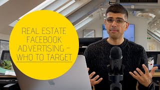 Real Estate Facebook Advertising - Who To Target