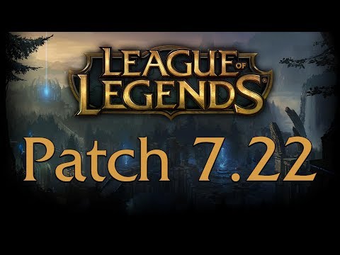 League of Legends: Patch 7.22 Notes 💥 Pre Season 💥