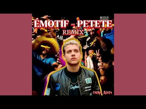 ÉMOTIF x PETETE - REMIX 2