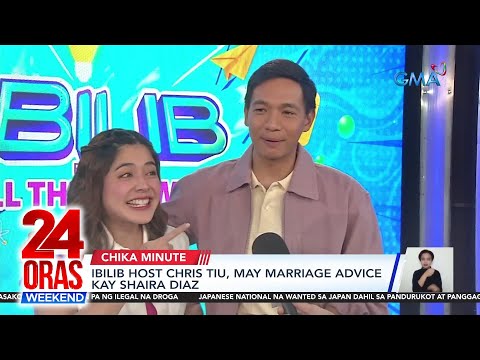 iBilib Host Chris Tiu, may marriage advice Kay Shaira Diaz 24 Oras Weekend
