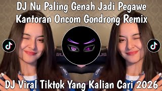 Download lagu DJ NU PALING GEUNAH JADI PAGAWE KANTORAN || DJ ONCOM GONDRONG VIRAL TIKTOK 2026 mp3 Download lagu DJ NU PALING GEUNAH JADI PAGAWE KANTORAN || DJ ONCOM GONDRONG VIRAL TIKTOK 2026 mp3
