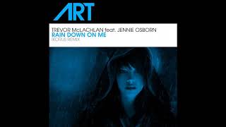 Trevor McLachlan - Rain Down On Me (feat. Jennie Osborn) (Ikorus Remix Edit)