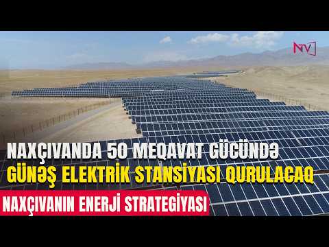 NAXÇIVANIN ENERJİ STRATEGİYASI 04.03.2026