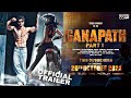 GANAPATH - Official Trailer | Amitabh B, Tiger S, Kriti S Vikas B, Jackky B | 20thOct' 23 Updates