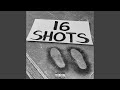 16 Shots