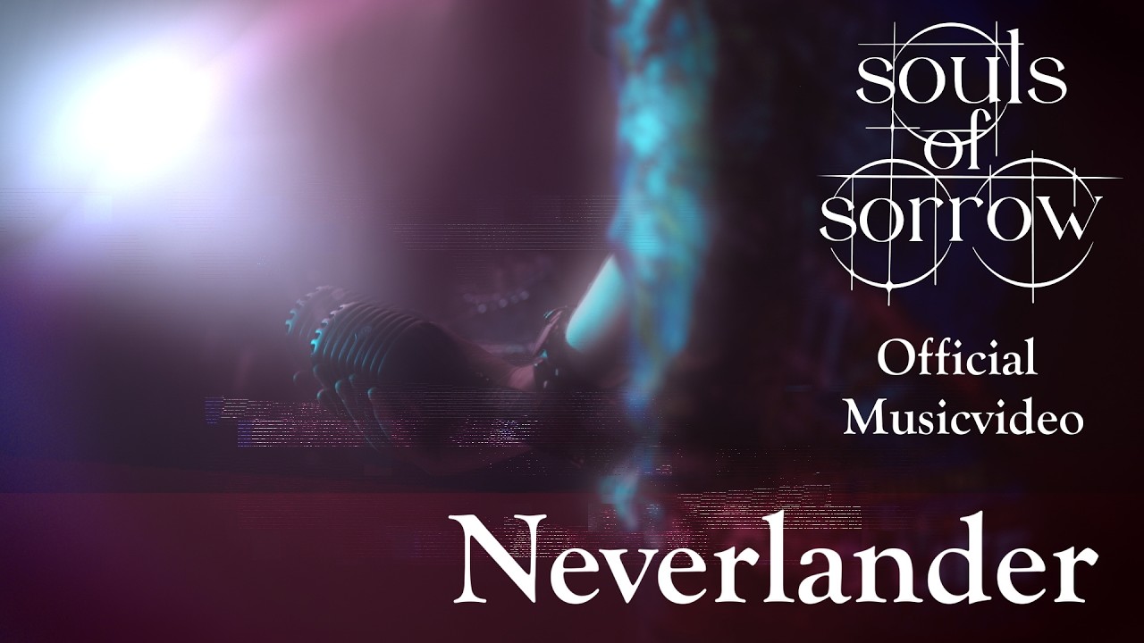 SOULS OF SORROW - Neverlander (Official Video)