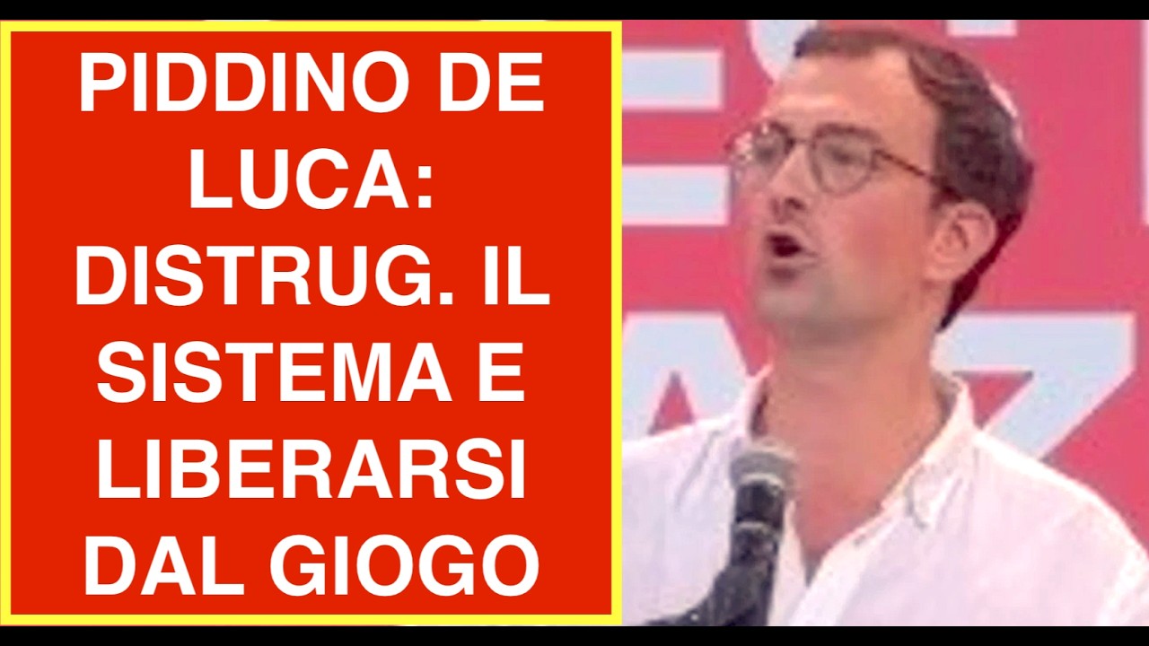 PIDDINO MARCO DE LUCA: DISTRUG. IL SISTEMA E LIBERARSI DAL GIOGO