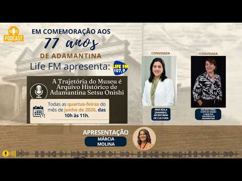 🎙️ PODCAST ESPECIAL | 77 ANOS DE ADAMANTINA