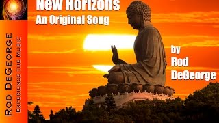 New Horizons - An Original Song by Rod DeGeorge