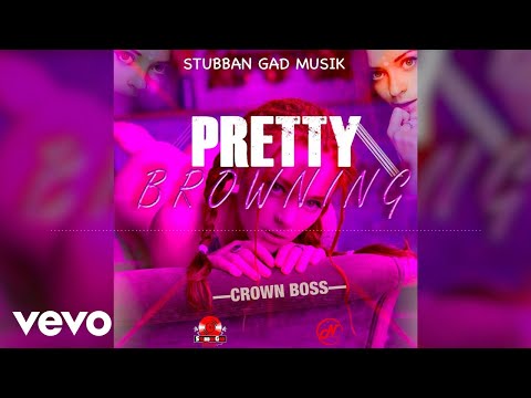 Crown Boss - Pretty Browning (Official Audio)