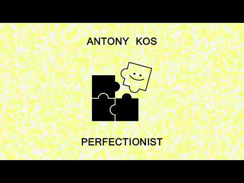 Antony Kos - Perfectionist (Official Audio)