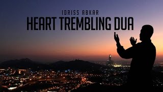Heart Trembling Dua - Idriss Abkar
