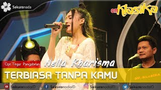 Download lagu Nella Kharisma - Terbiasa Tanpa Kamu mp3 Download lagu Nella Kharisma - Terbiasa Tanpa Kamu mp3