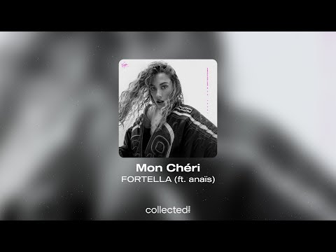 FORTELLA - Mon Chéri (ft. anaïs)