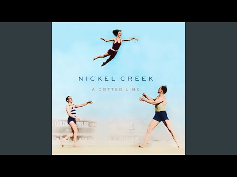 Where Is Love Now - Nickel Creek